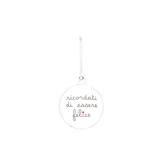 Aggiungi un tocco di eleganza al tuo albero di Natale con questa pallina realizzata in vetro borosilicato, un materiale trasparente, resistente e brillante, questa pallina porta un messaggio di ispirazione: "ricordati di essere felice". Dimensione: 12 cm. In negozio e online su tuttochic.it